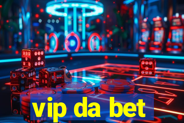 vip da bet